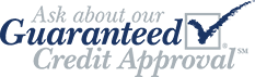 Ask about our Guaranteed Credit Approval
